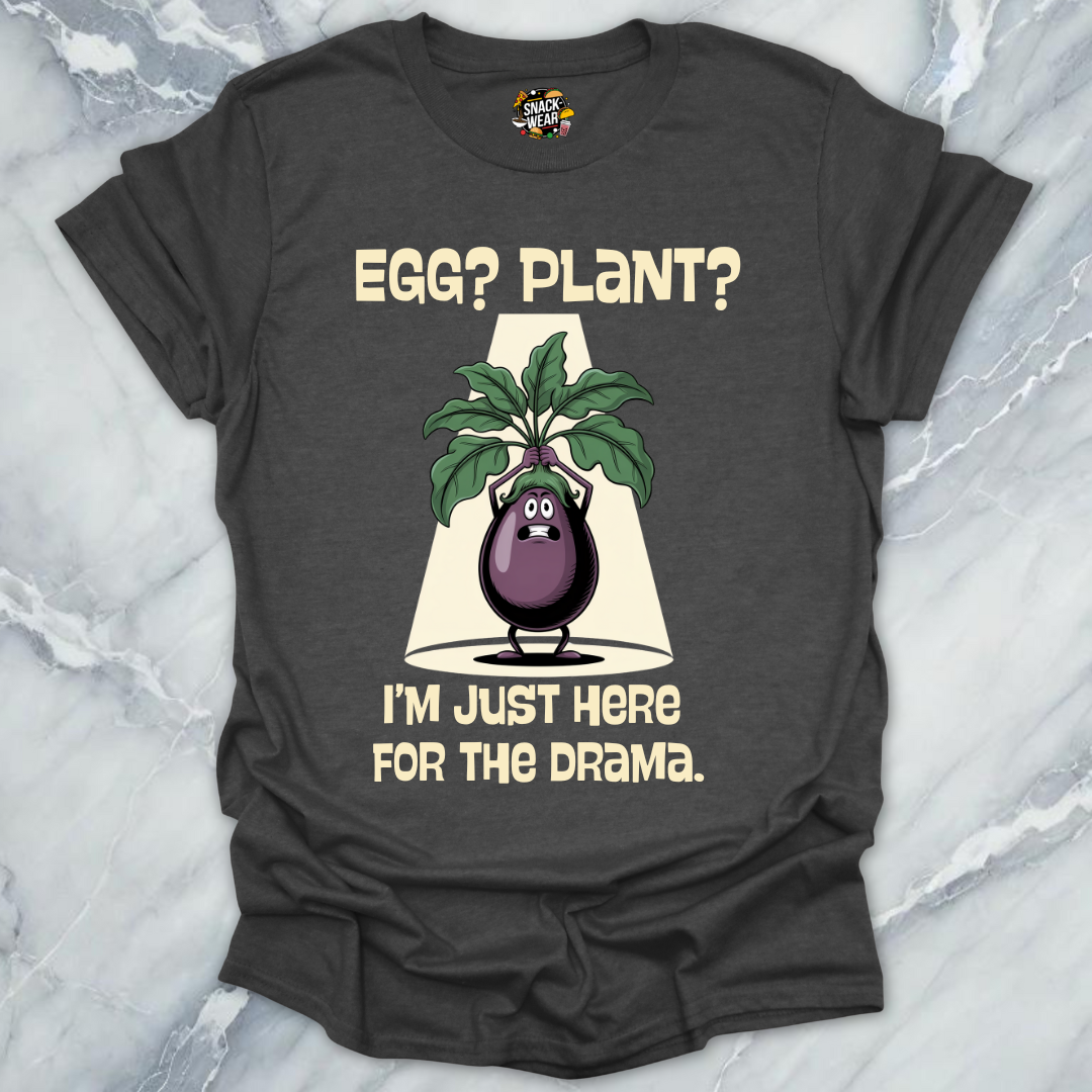Eggplant I'm Just Here For The Drama T-Shirt