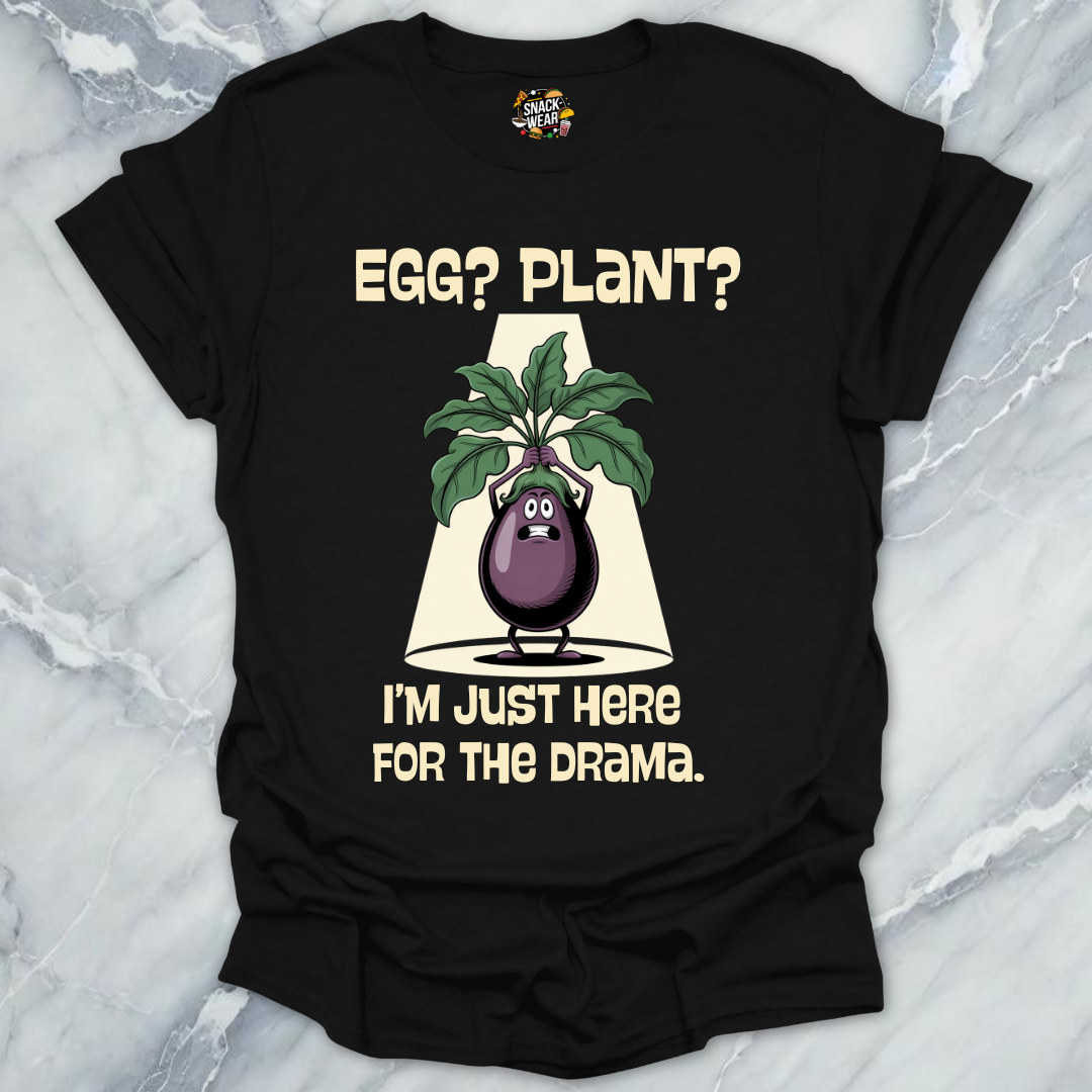 Eggplant I'm Just Here For The Drama T-Shirt