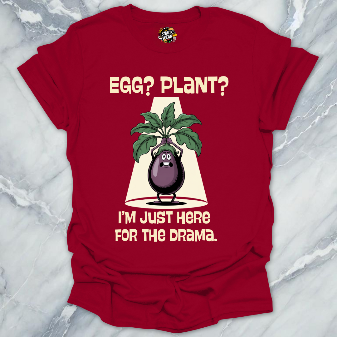 Eggplant I'm Just Here For The Drama T-Shirt