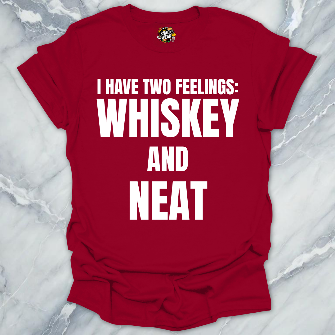 Two Feelings Whiskey Neat T-Shirt
