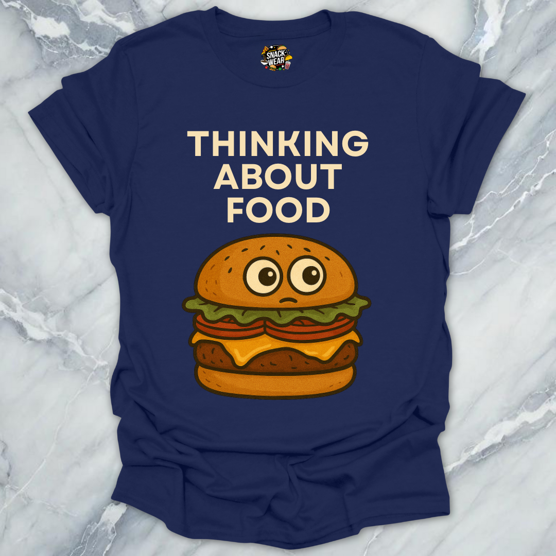 THINKING ABOUT FOOD T-Shirt
