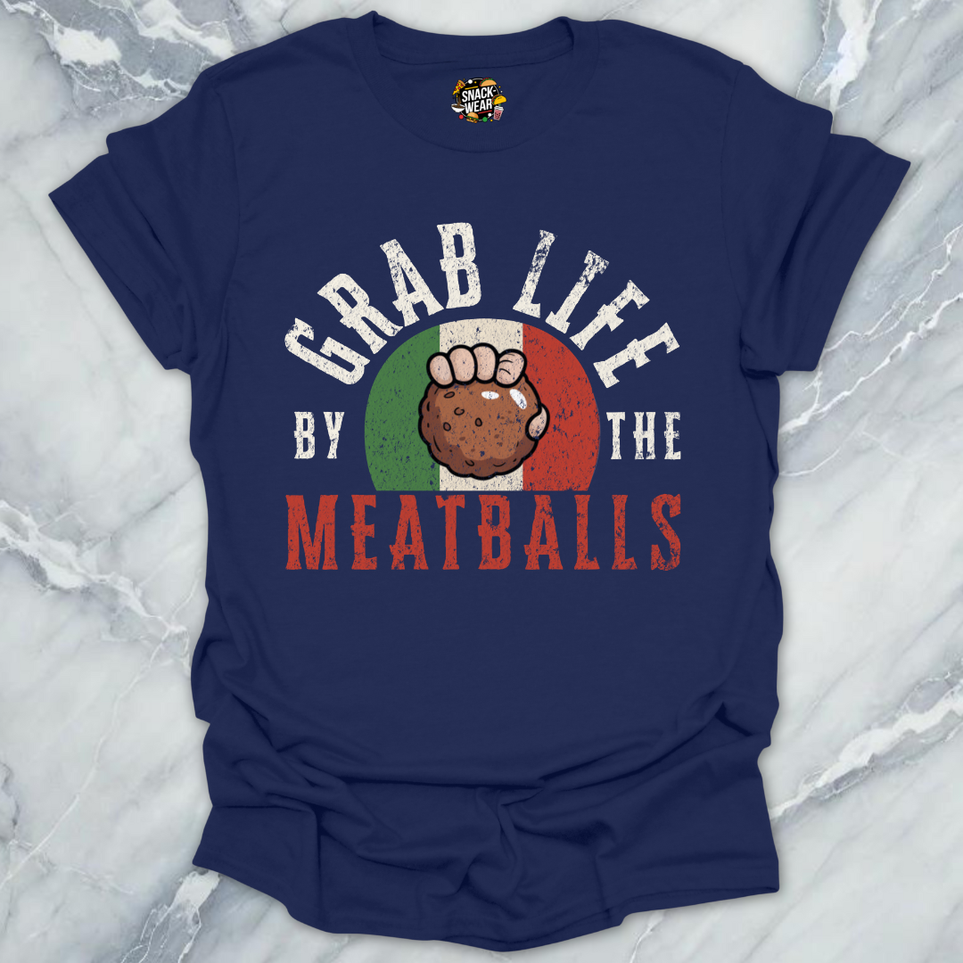 Grab Life by the Meatballs T-Shirt