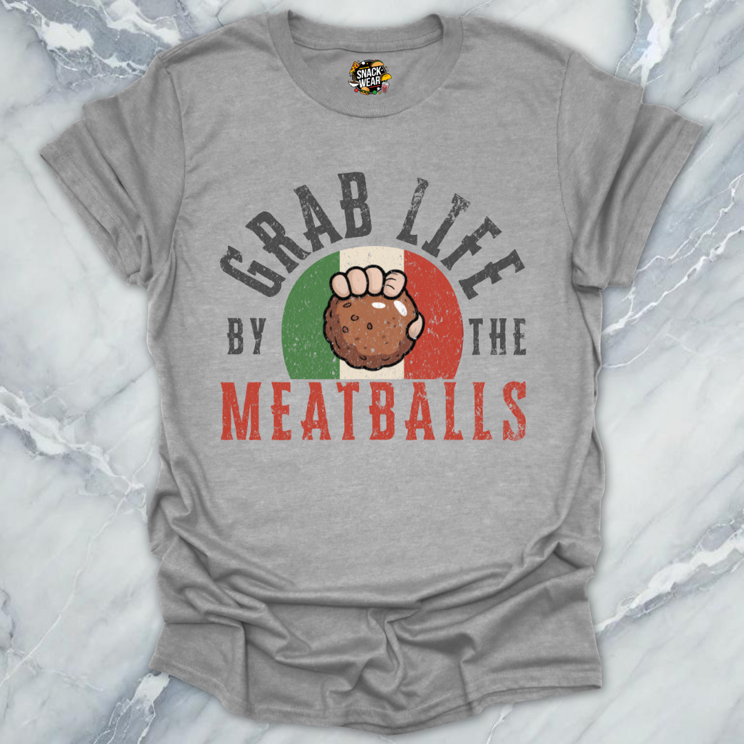 Grab Life by the Meatballs T-Shirt