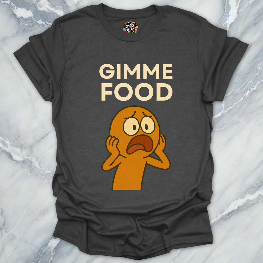 GIMME FOOD T-Shirt