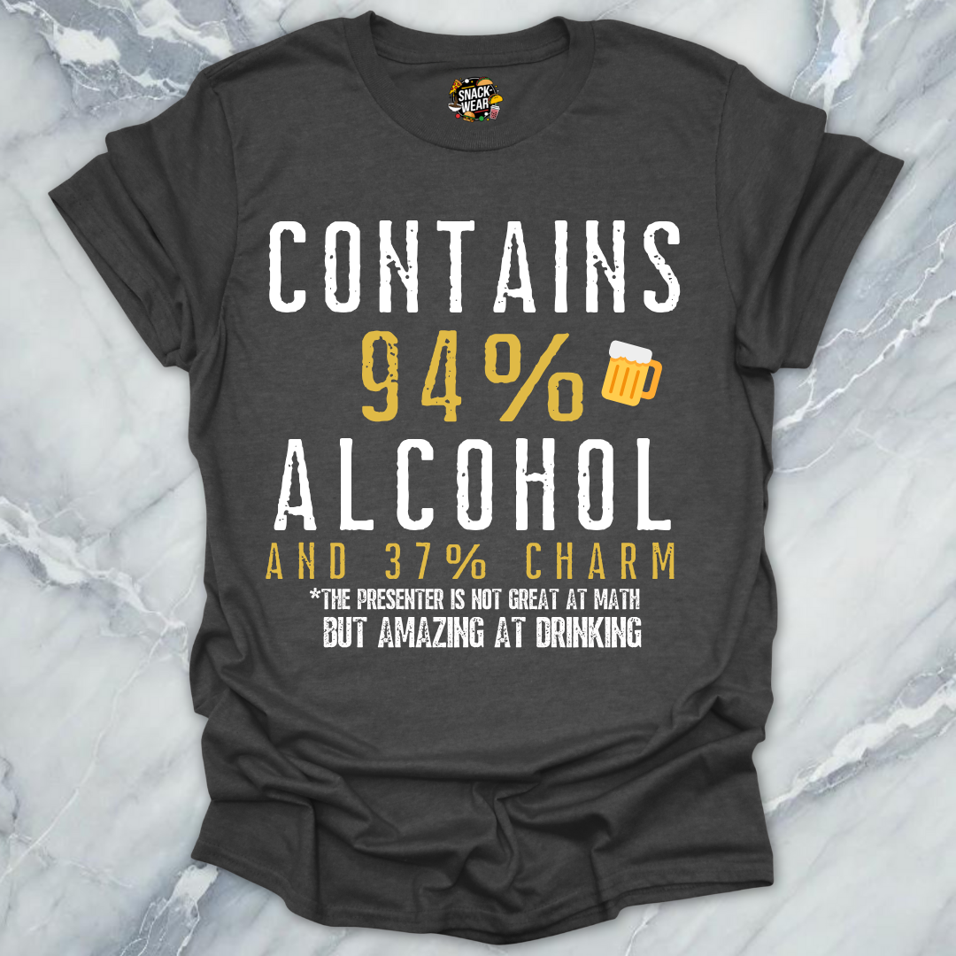 Contains 94% Alcohol and 37% Charm T-Shirt