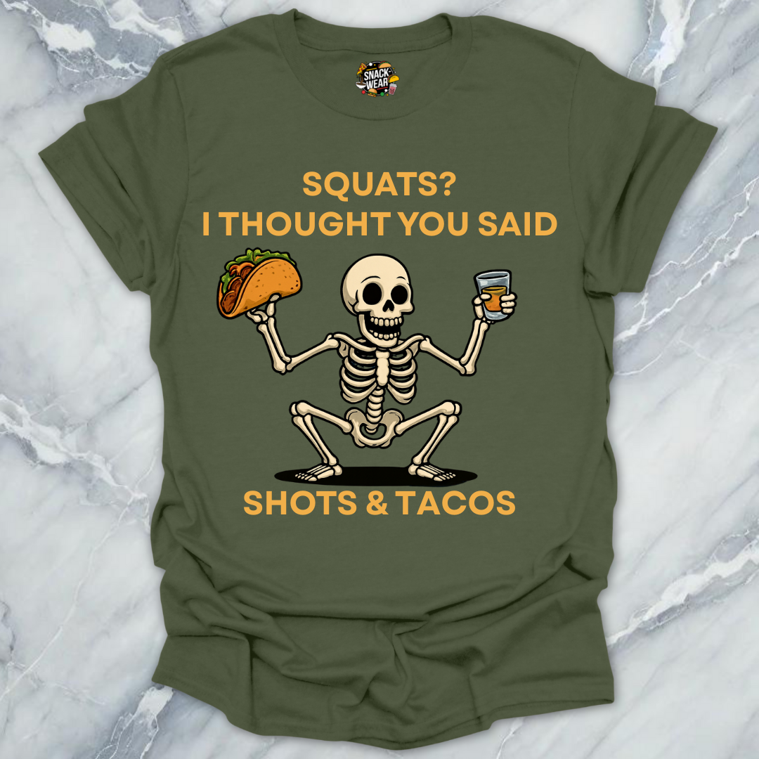 Squats? Nah. Shots & Tacos. T-Shirt