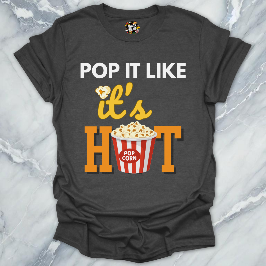 Pop It Like It’s Hot T-Shirt