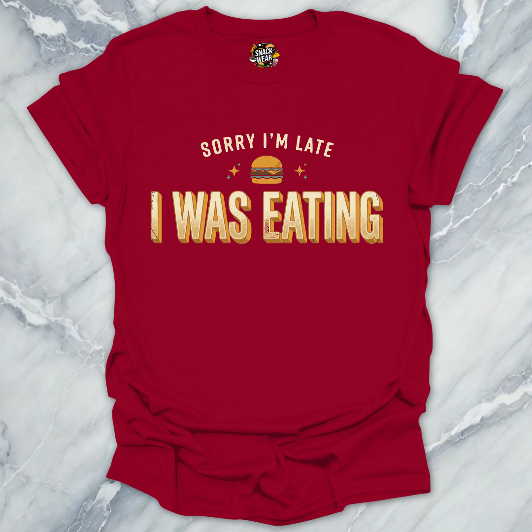 Late Because Eating T-Shirt