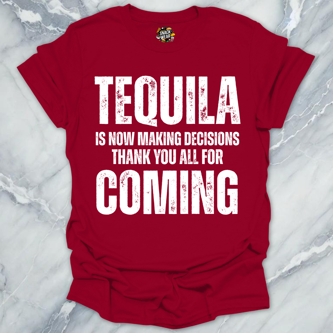 Tequila Making Decisions T-Shirt