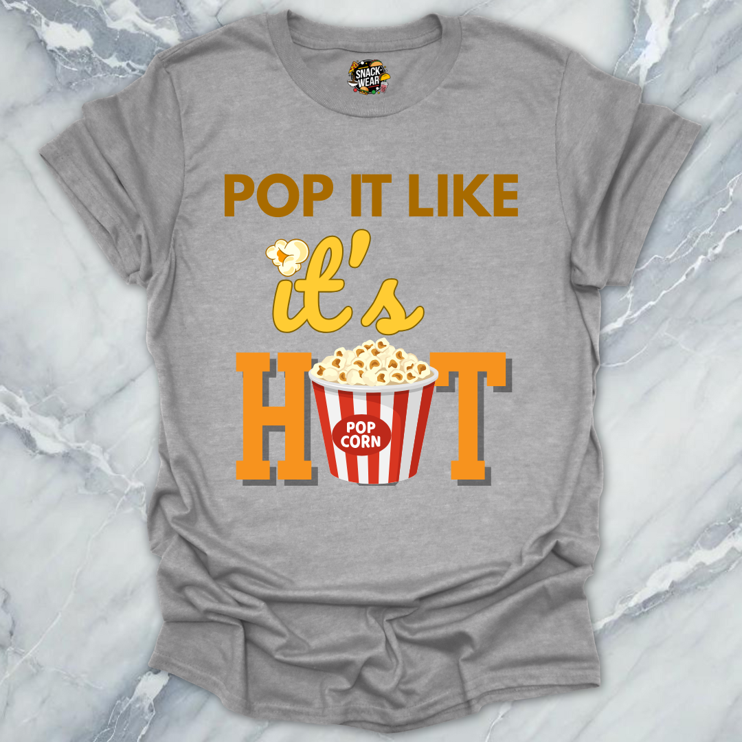 Pop It Like It’s Hot T-Shirt
