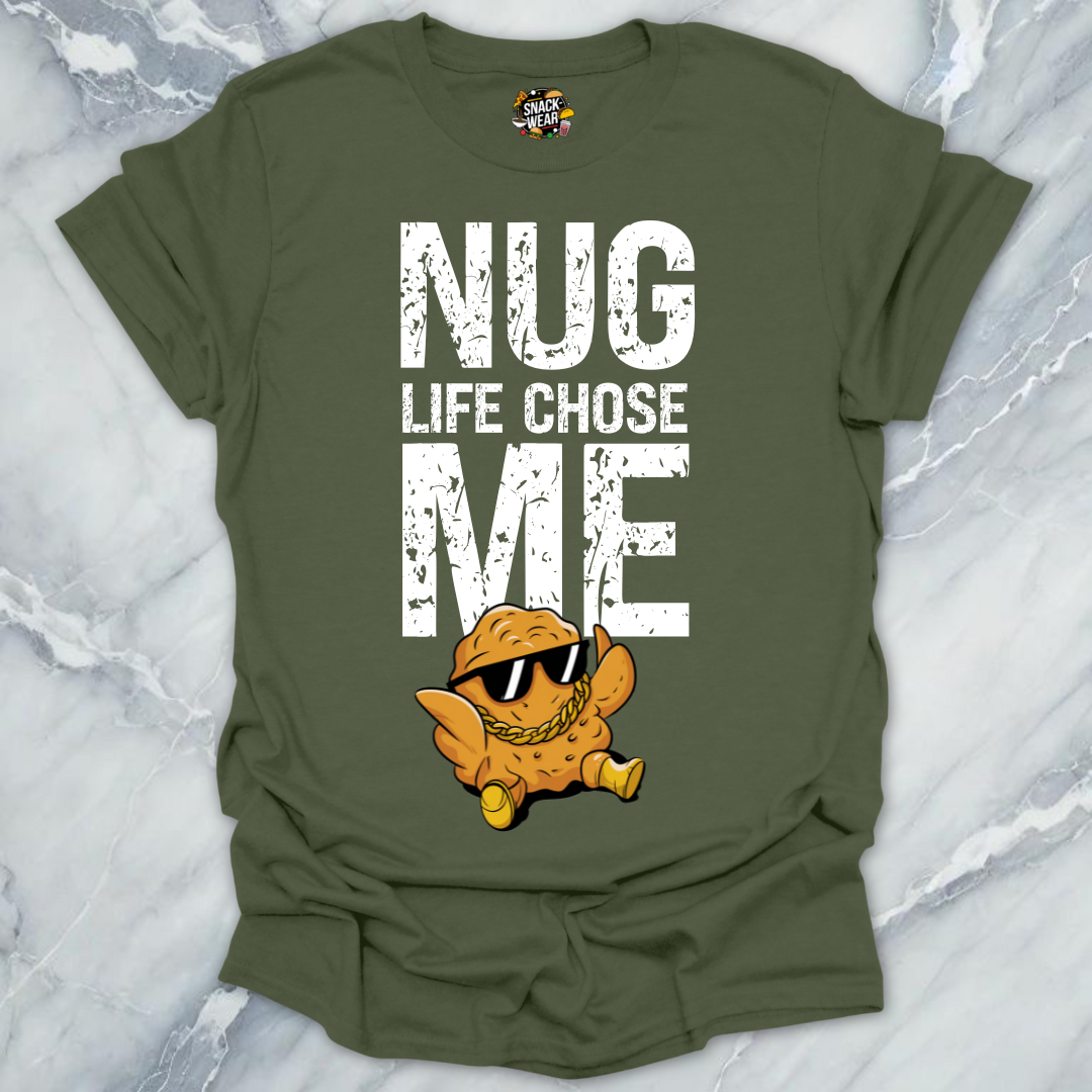 Nug Life Chose Me T-Shirt