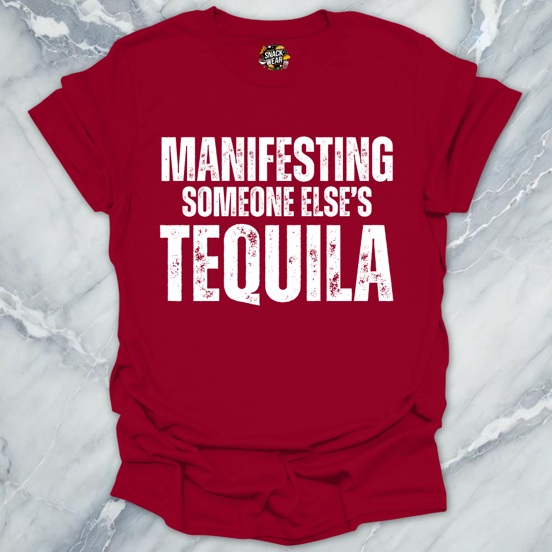 Manifesting Free Tequila T-Shirt