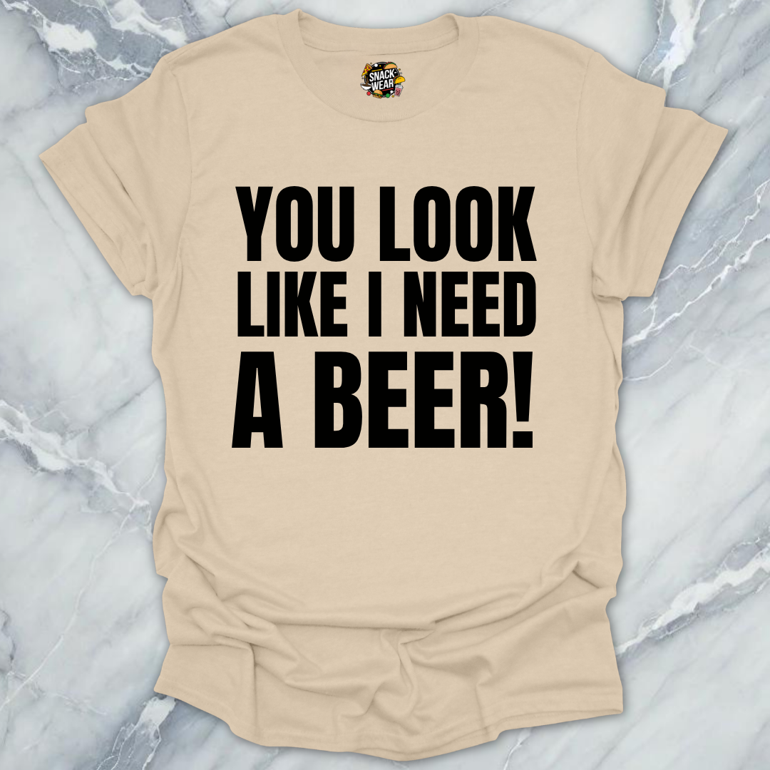 Need A Beer T-Shirt