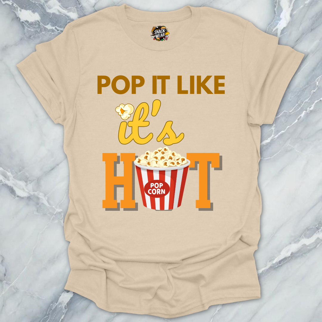 Pop It Like It’s Hot T-Shirt