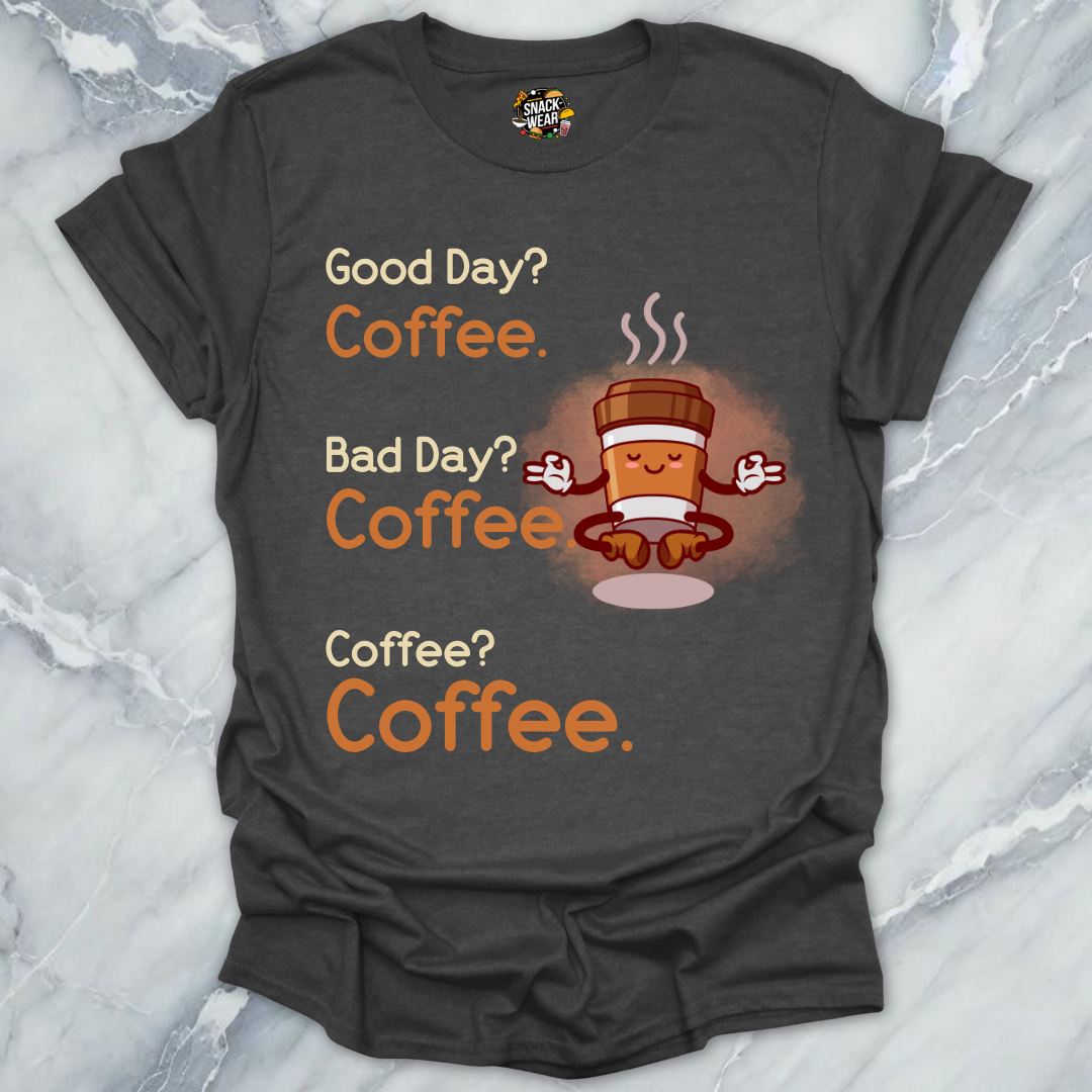 Coffee. Coffee. Coffee. T-Shirt