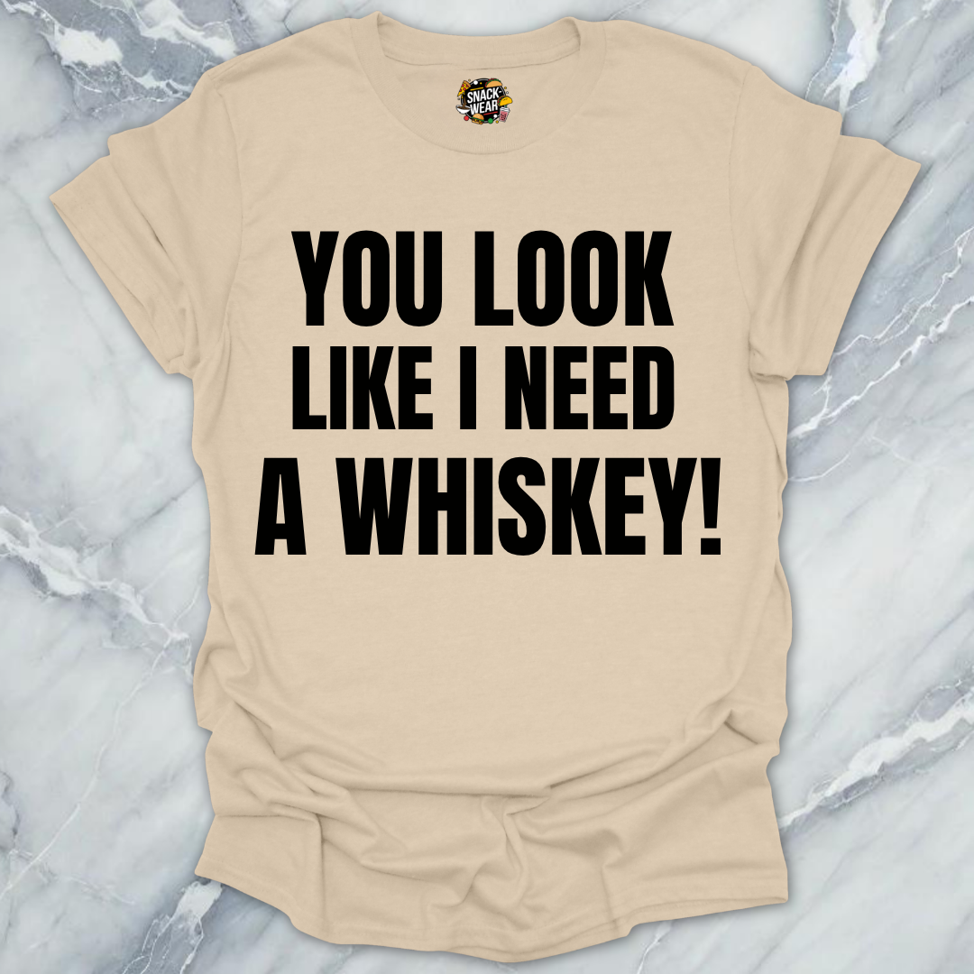 Need A Whiskey T-Shirt