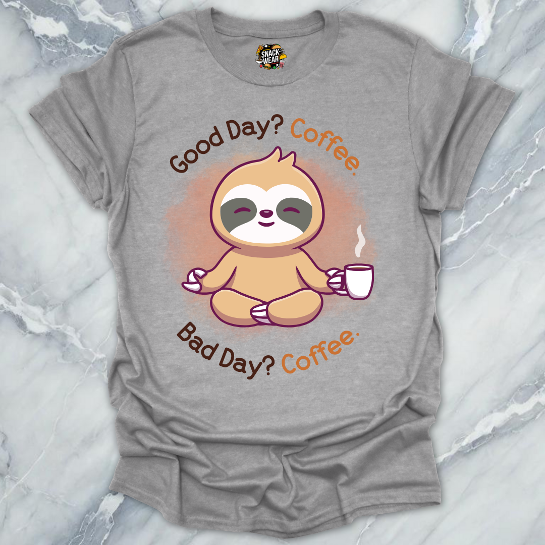 Good Bad Always Coffee T-Shirt
