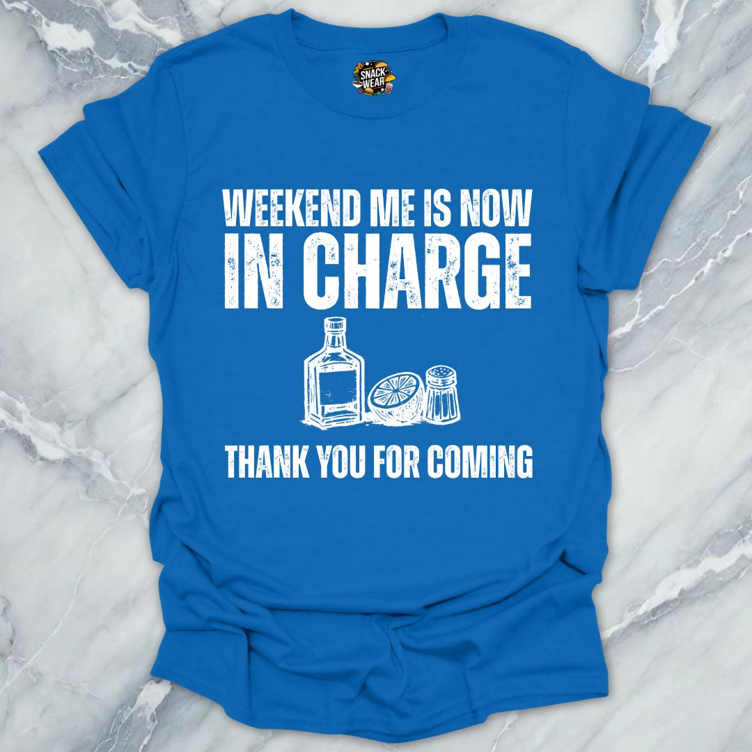 Weekend Me In Charge T-Shirt