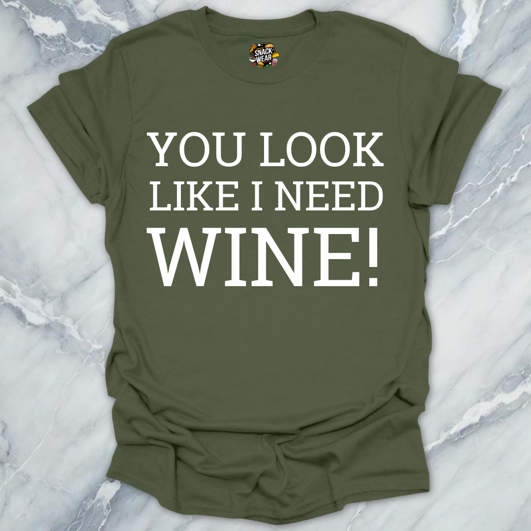 Need Wine T-Shirt