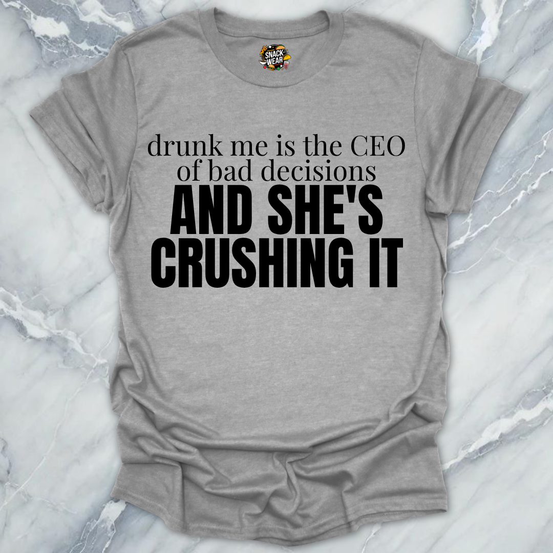 She's CEO Of Bad Decisions T-Shirt