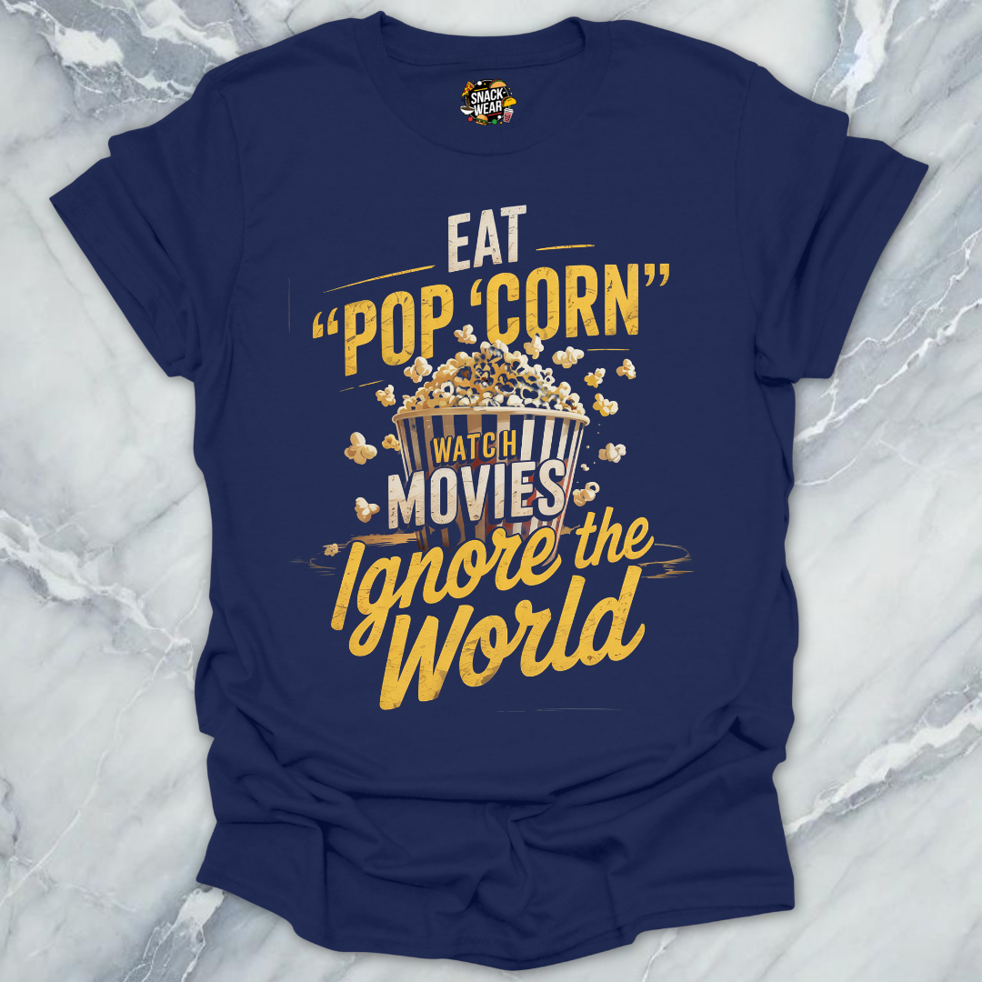 Popcorn, Movies, Ignore the World T-Shirt