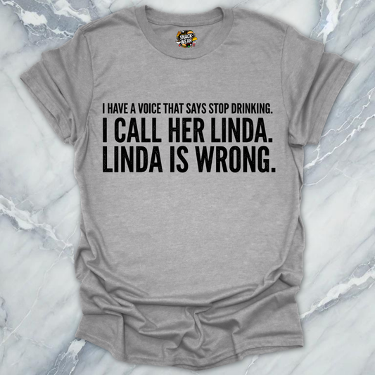 Linda Is Wrong Drinking T-Shirt