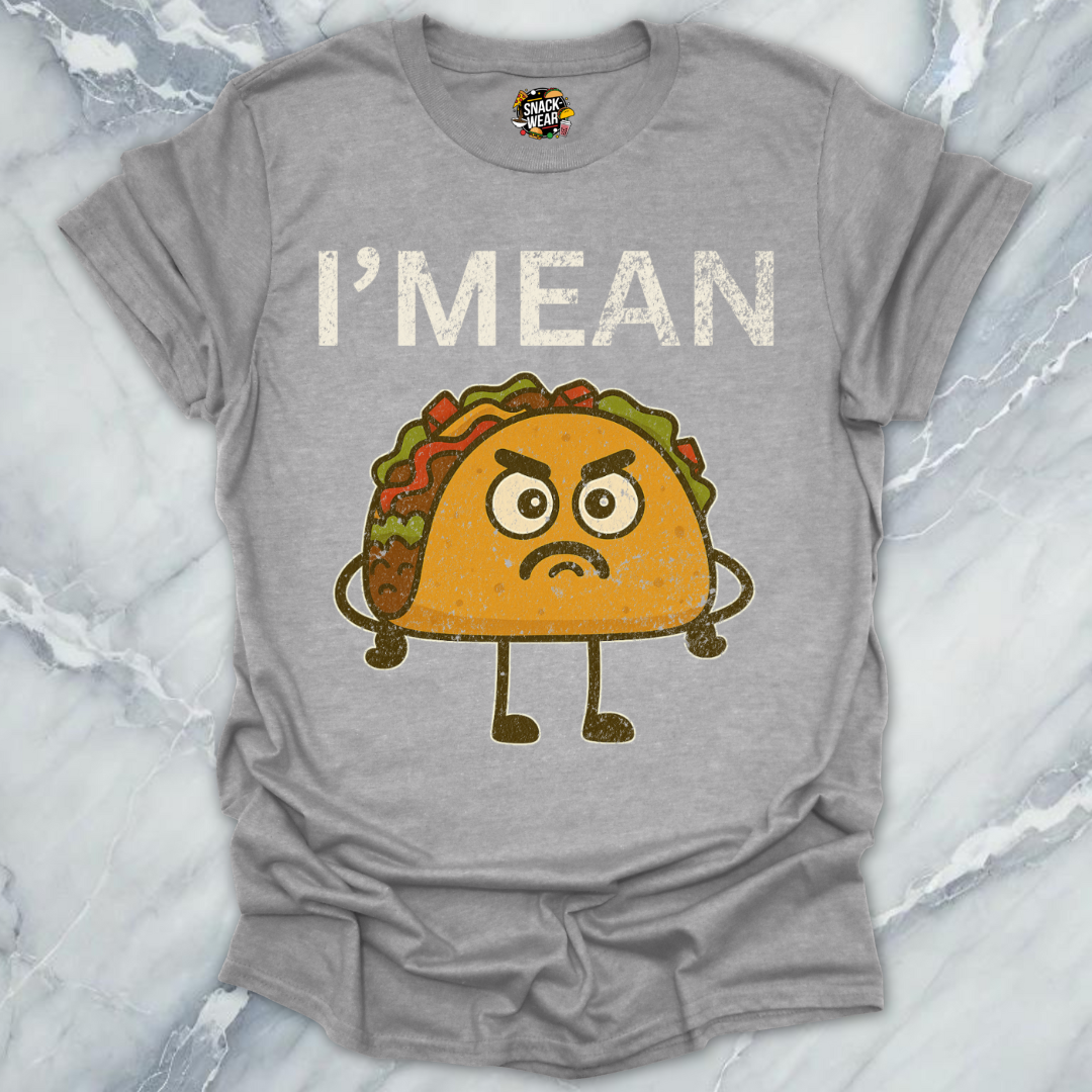 I’M MEAN Taco T-Shirt