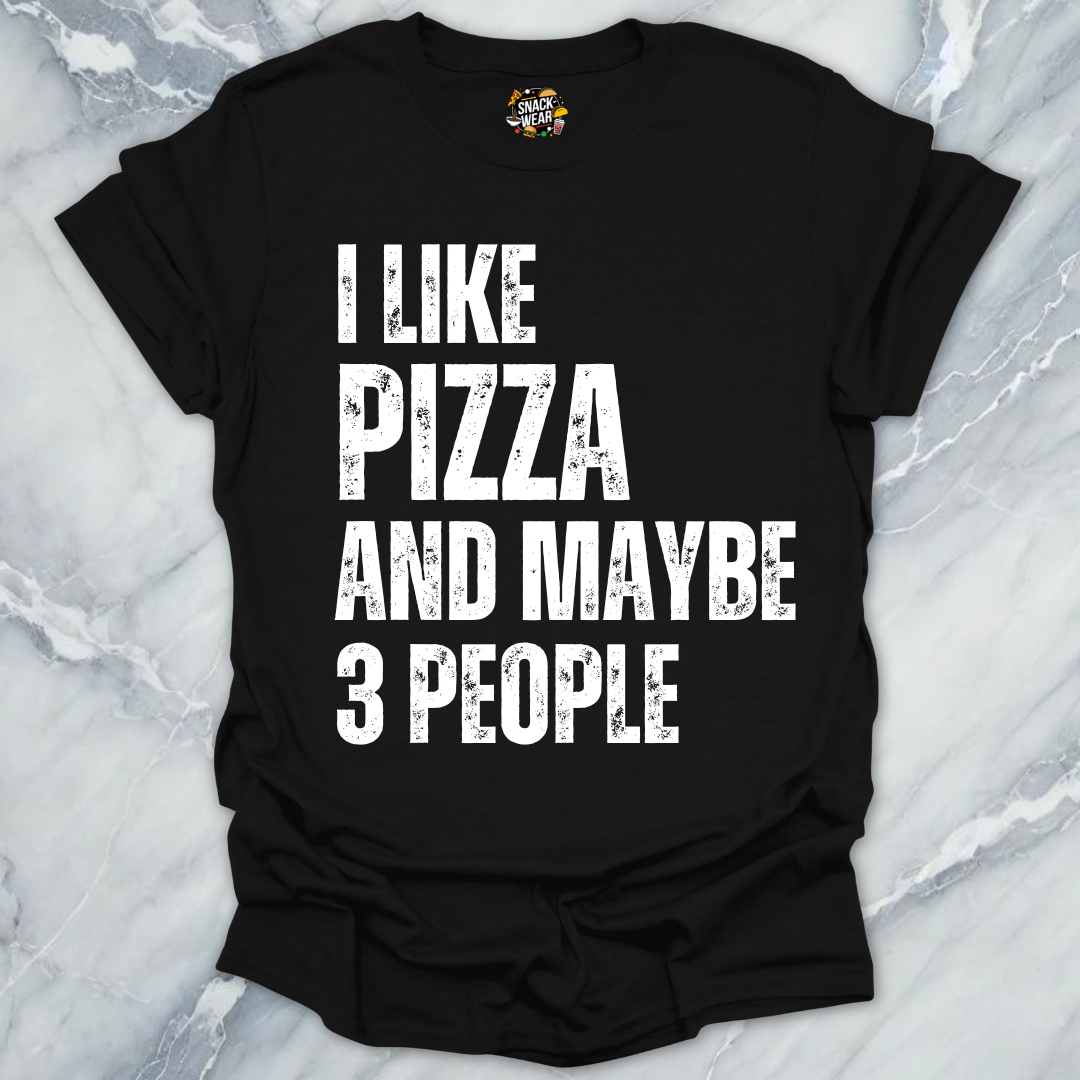 I Like Pizza and Maybe 3 People T-Shirt