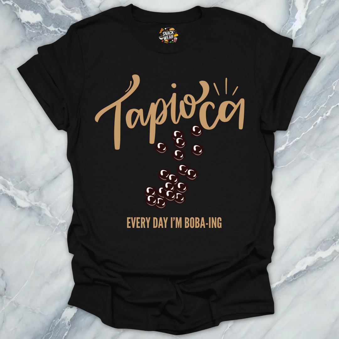 Tapioca – Every Day I’m Boba-ing T-Shirt