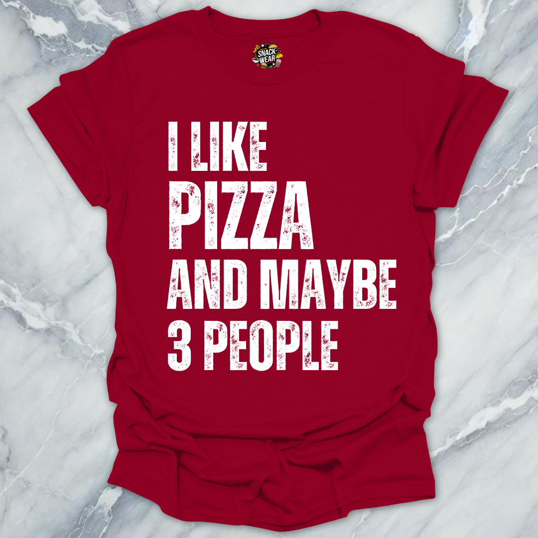I Like Pizza and Maybe 3 People T-Shirt