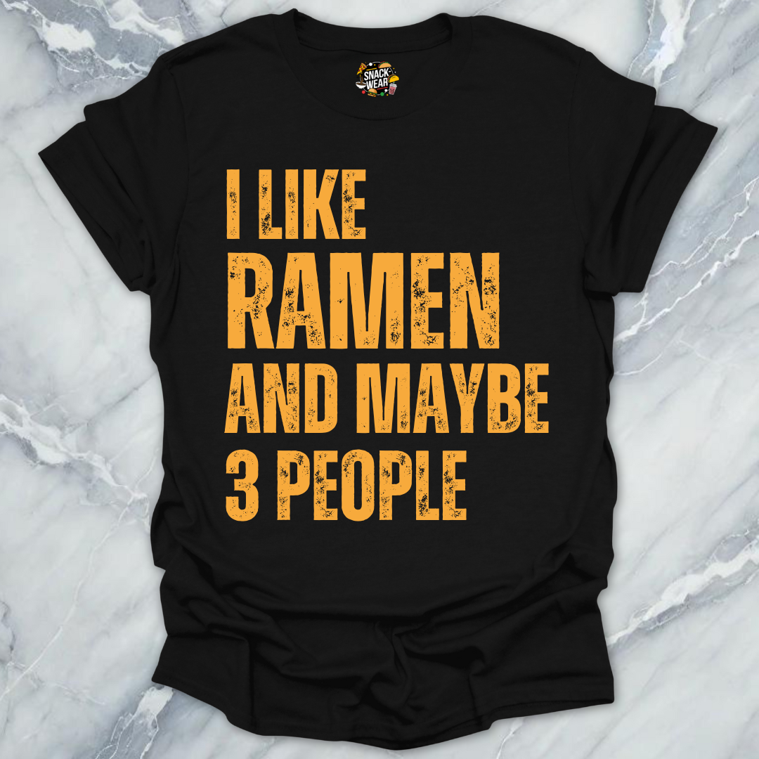 I Like Ramen and Maybe 3 People T-Shirt