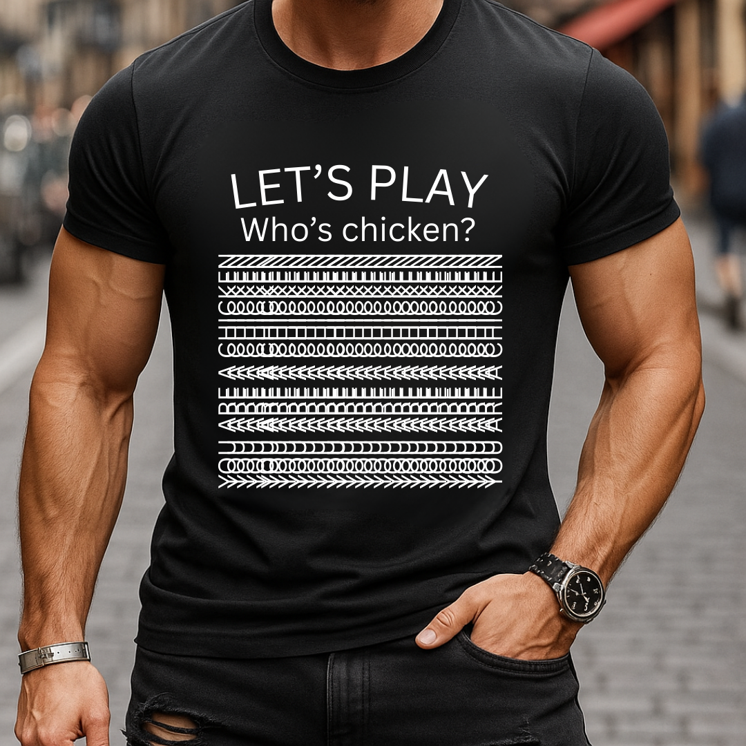 Let’s Play Who’s Chicken? T-Shirt