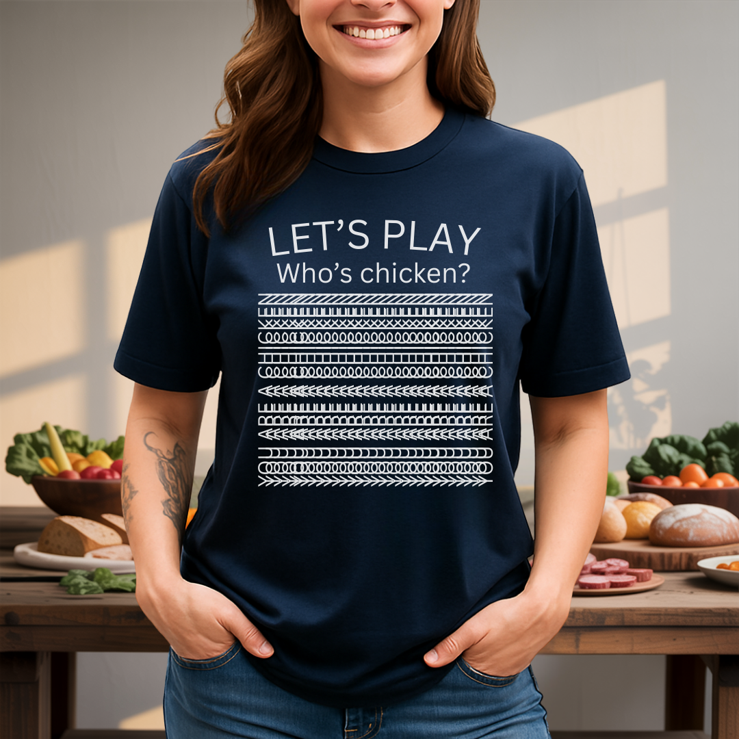 Let’s Play Who’s Chicken? T-Shirt