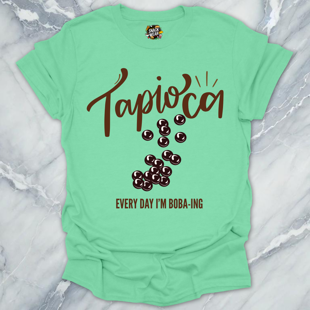 Tapioca – Every Day I’m Boba-ing T-Shirt