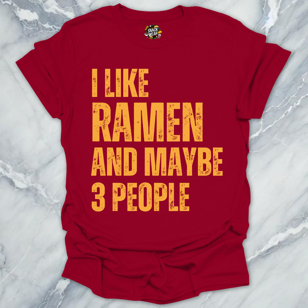I Like Ramen and Maybe 3 People T-Shirt
