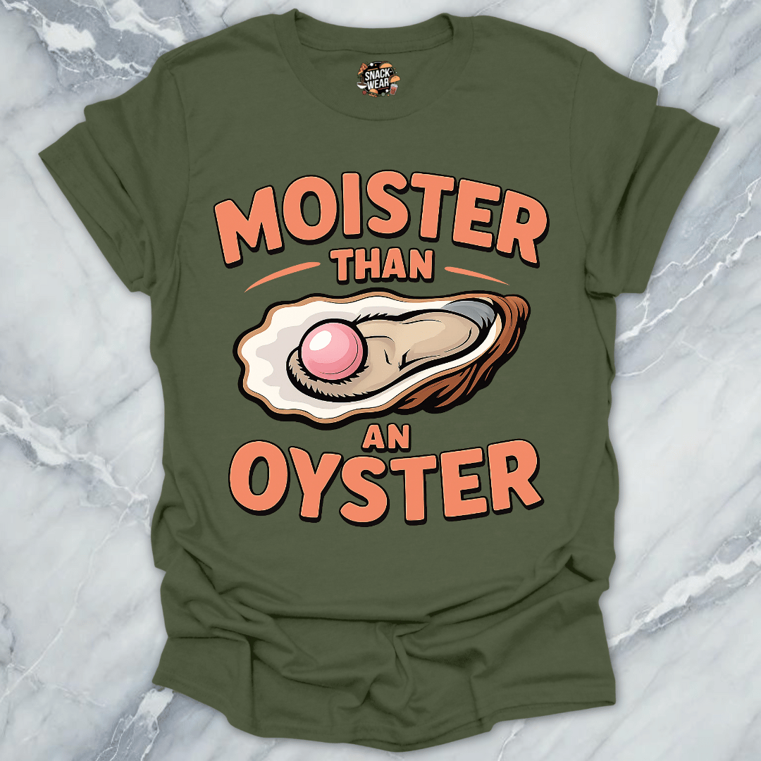 Moister Than Oyster T-Shirt