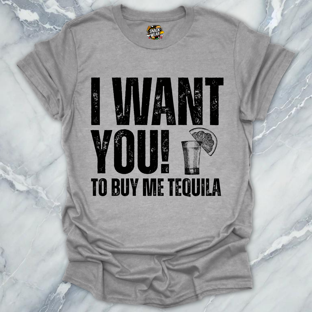 I Want You Tequila T-Shirt