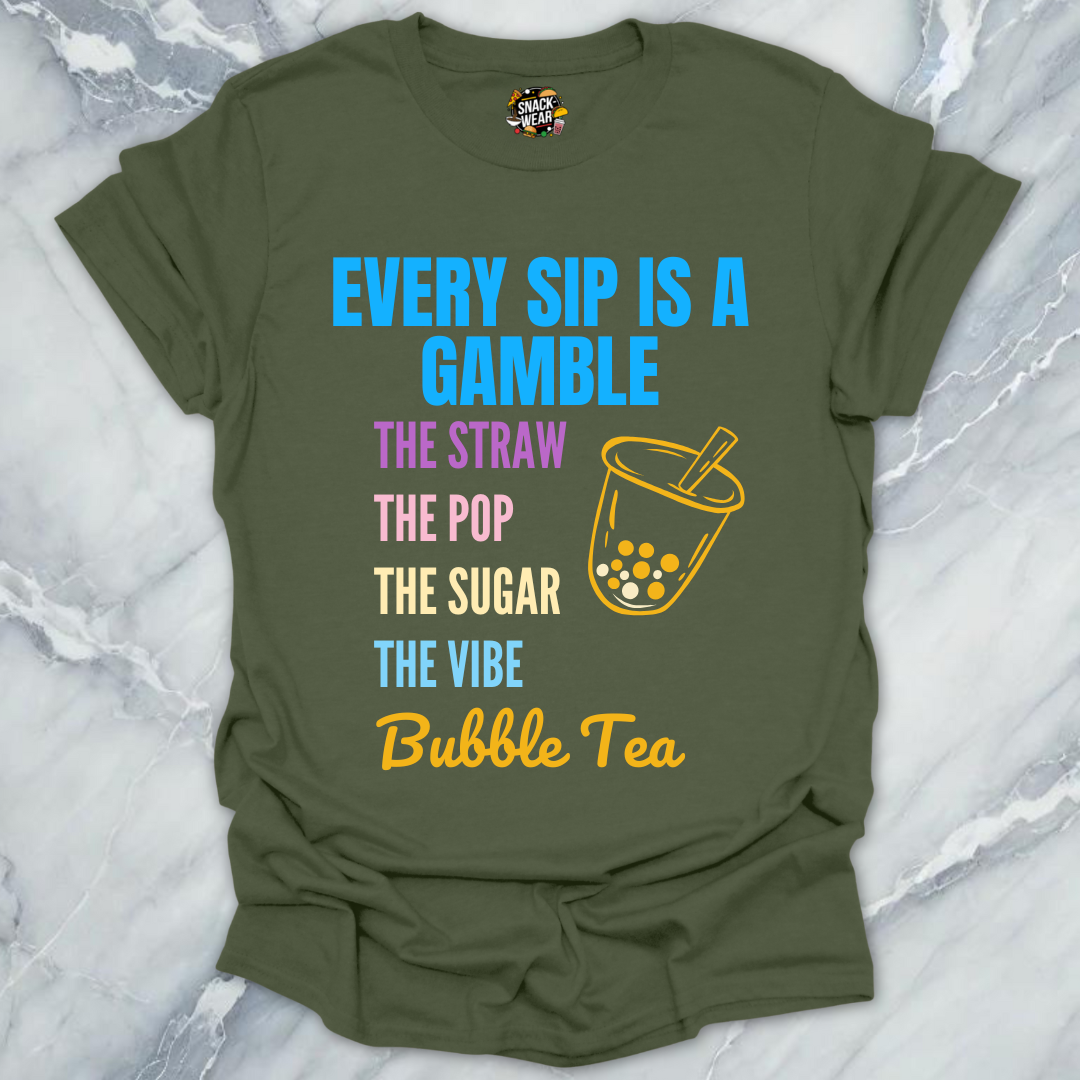 Every Sip Is a Gamble - Bubble Tea T-Shirt
