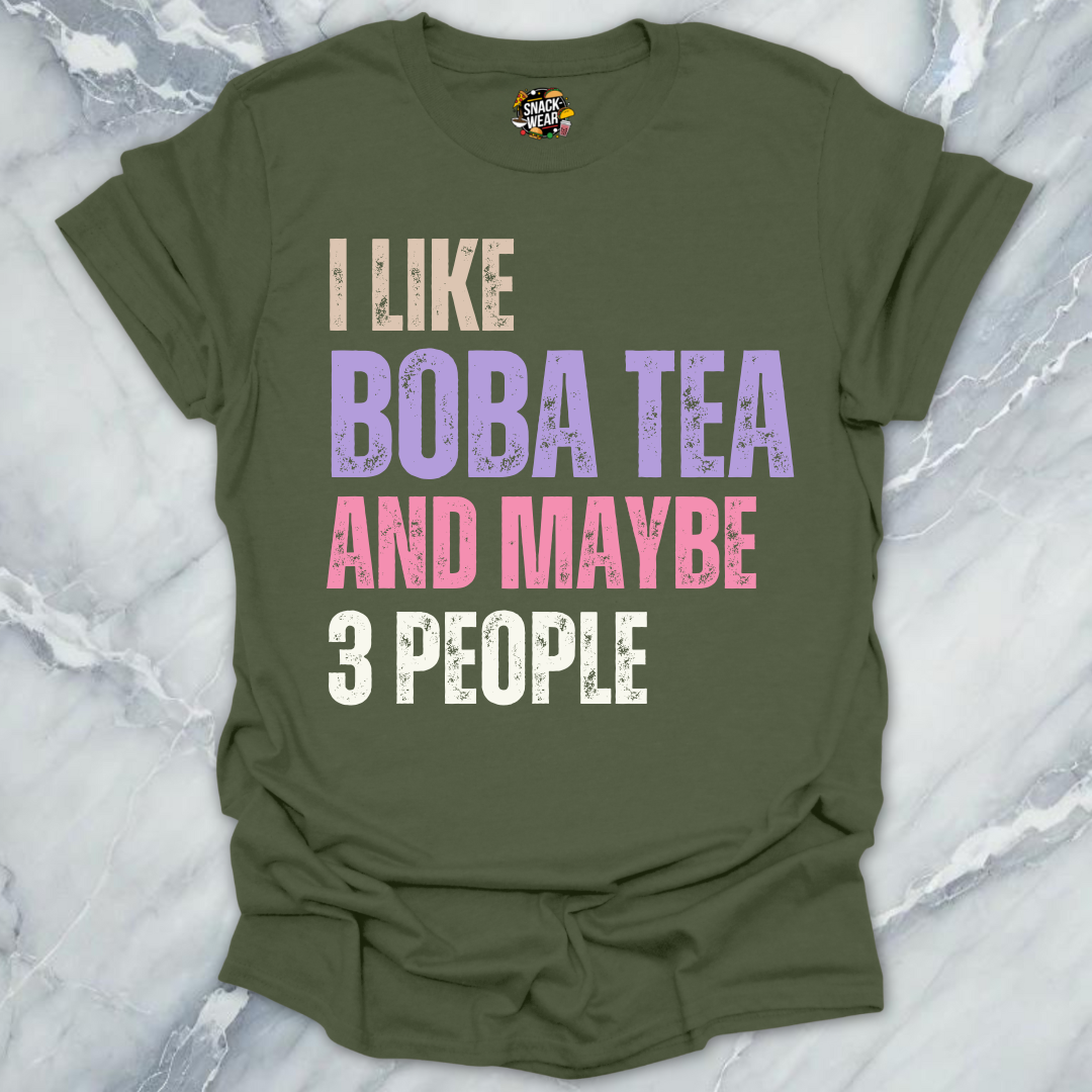 I Like Boba Tea and Maybe 3 People T-Shirt