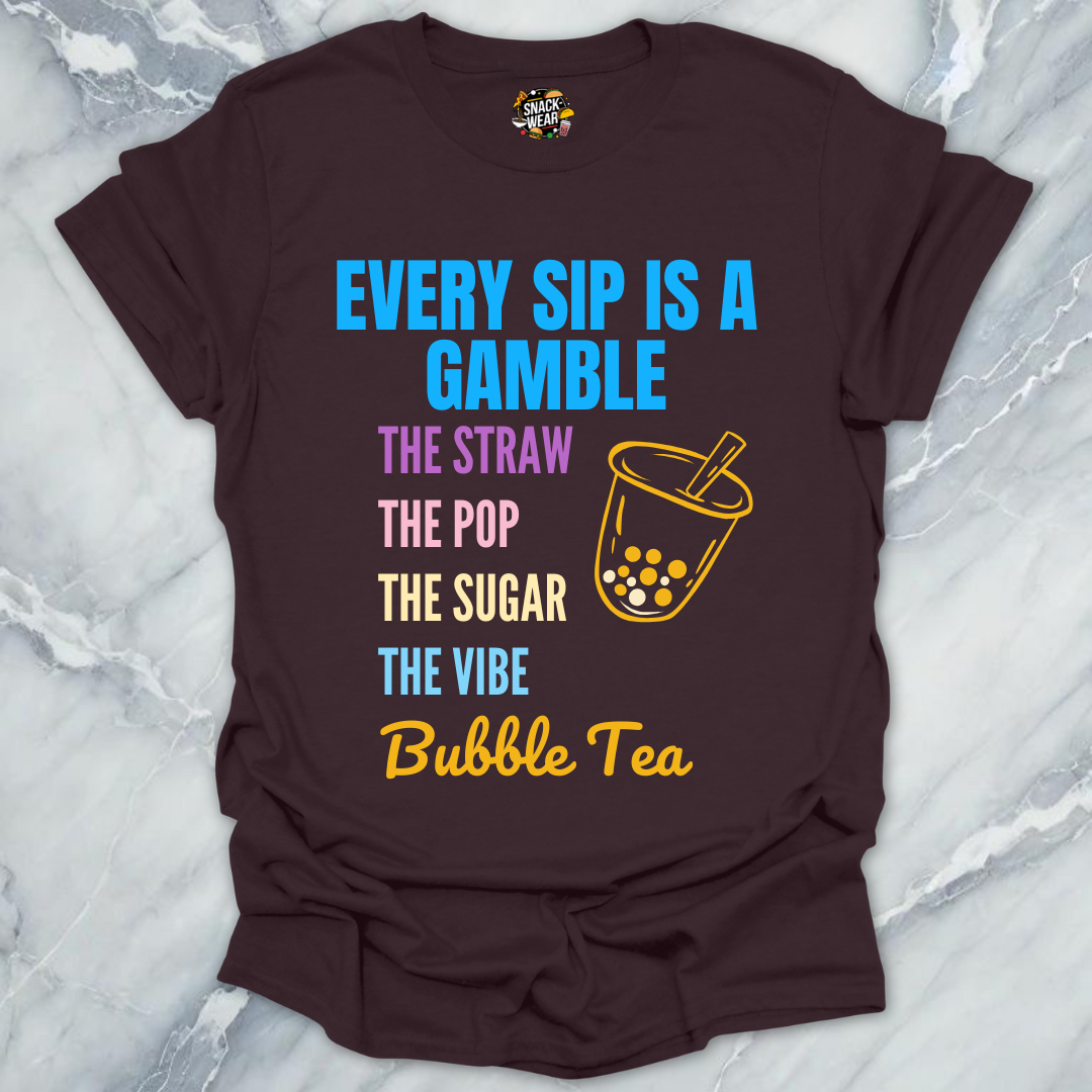 Every Sip Is a Gamble - Bubble Tea T-Shirt