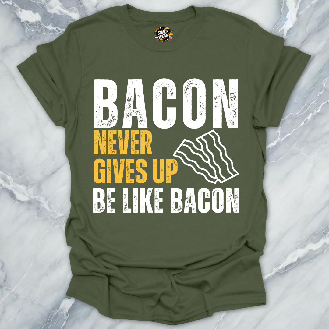 Bacon Never Gives Up T-Shirt