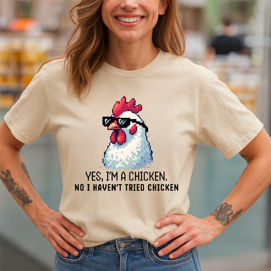 No I Haven’t Tried Chicken T-Shirt