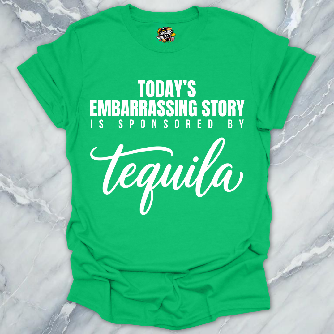 Embarrassing Story Sponsored Tequila T-Shirt