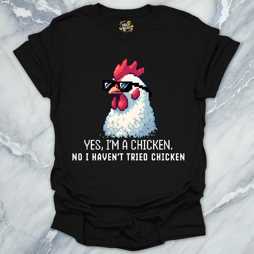 No I Haven’t Tried Chicken T-Shirt