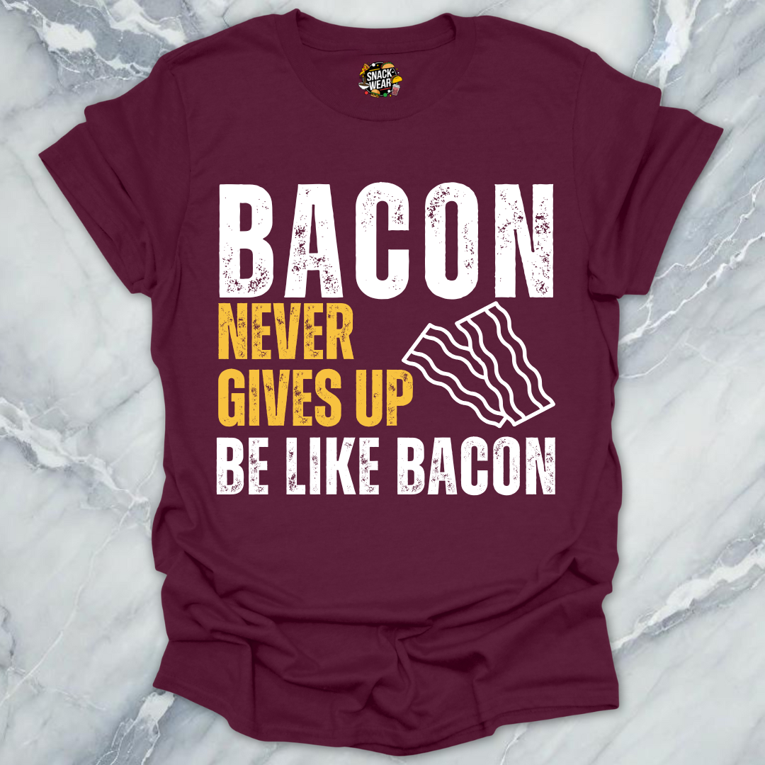 Bacon Never Gives Up T-Shirt