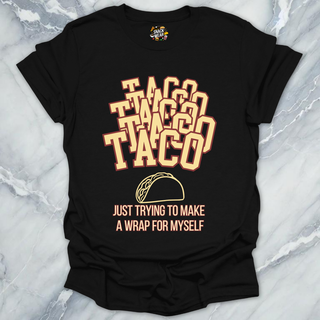 Taco Wrap for Myself T-Shirt