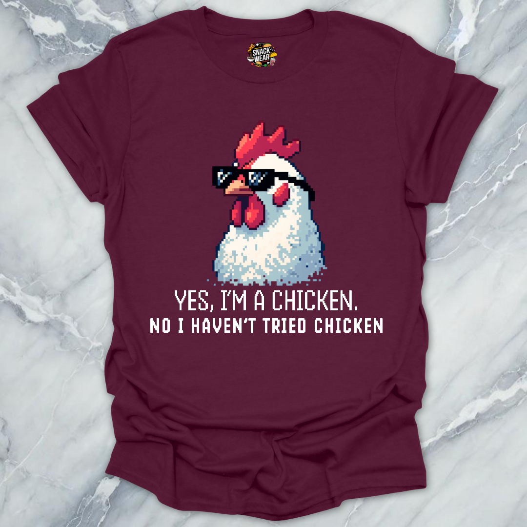 No I Haven’t Tried Chicken T-Shirt
