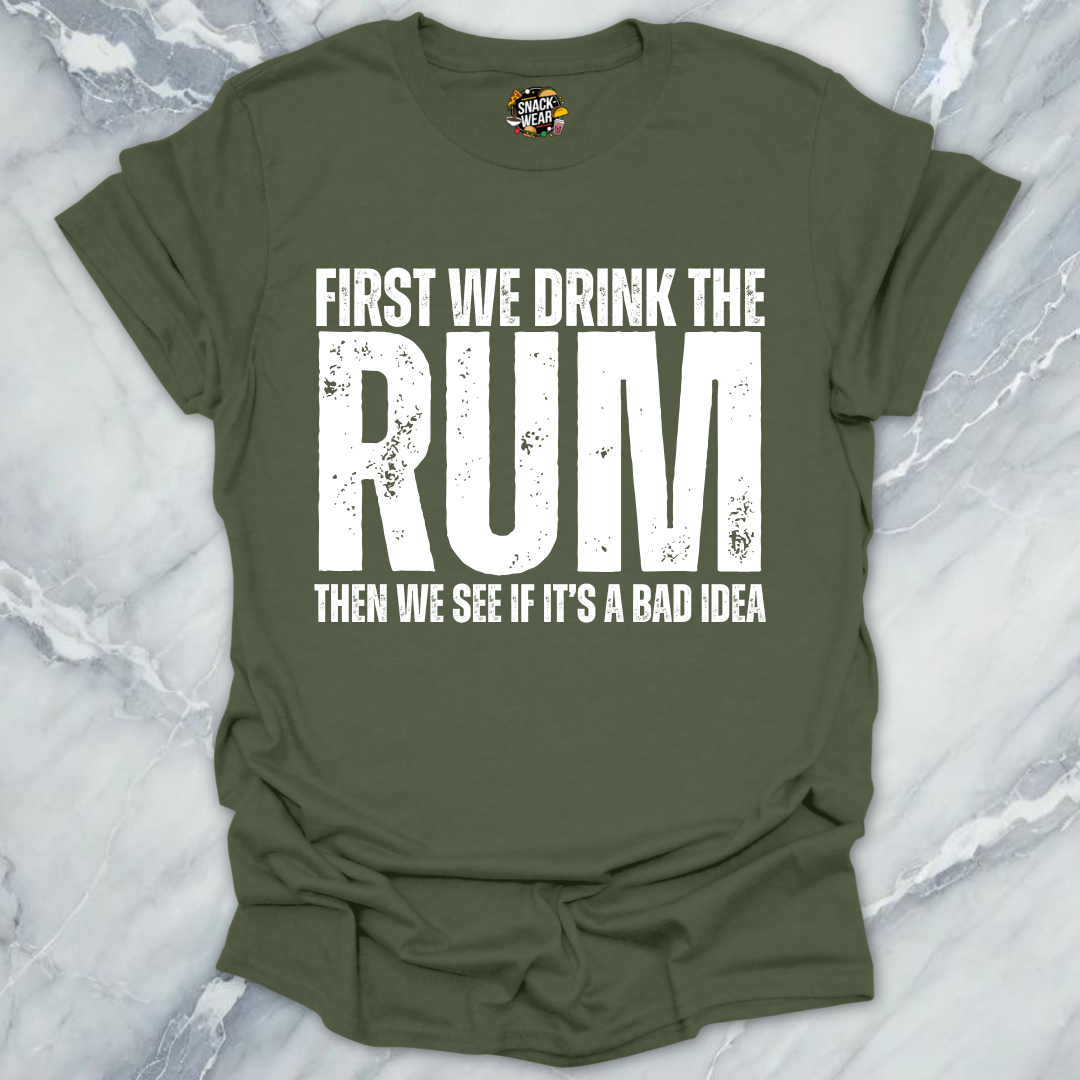First We Drink Rum T-Shirt