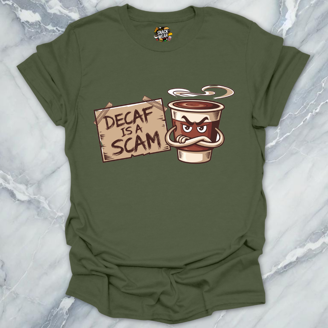 Decaf Is a Scam Coffee Truth T-Shirt