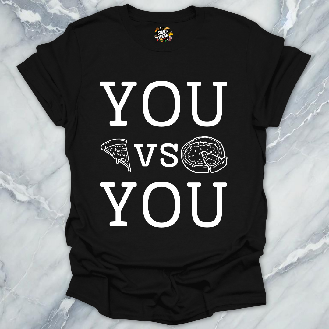 YOU vs YOU Pizza Slice vs Deep Dish T-Shirt